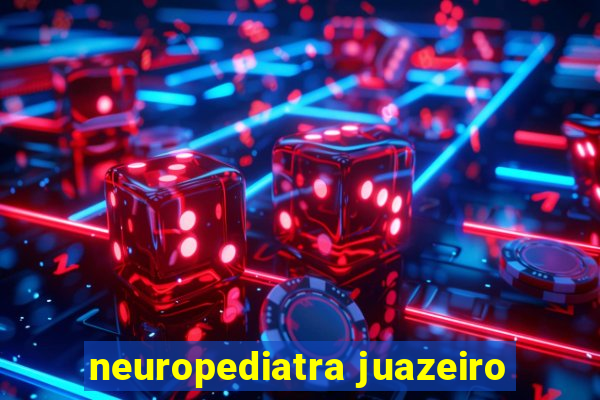 neuropediatra juazeiro